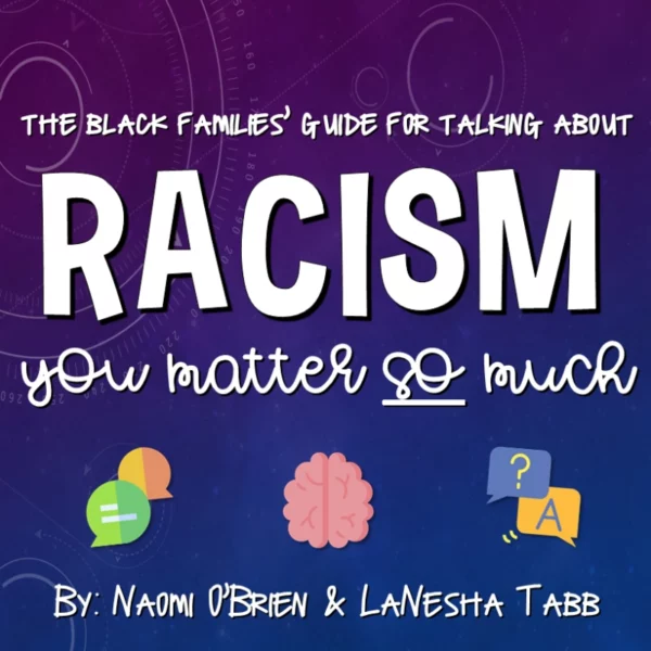 The Black Families’ Guide For Talking About Racism (Free)